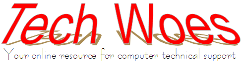 Tech Woes, your online  resource for computer technical support
